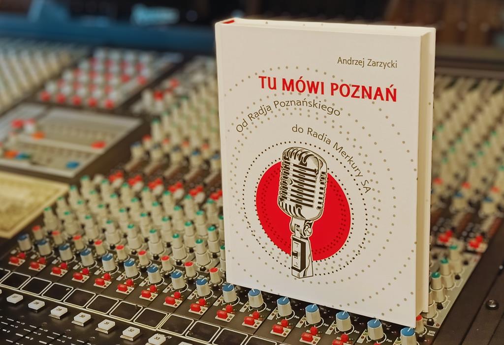 Książka "Tu mówi Poznań" Andrzeja Zarzyckiego  - Radio Poznań
