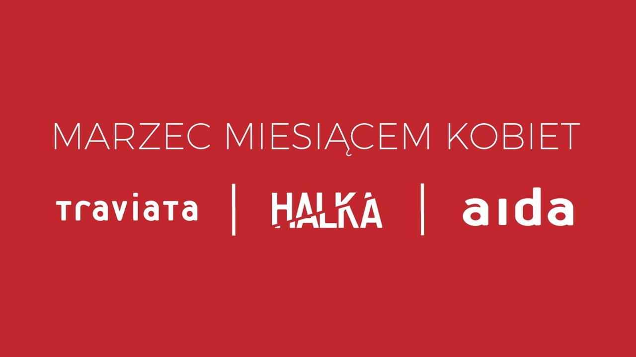 marzec miesiacem kobiet - Teatr Wielki w Poznaniu