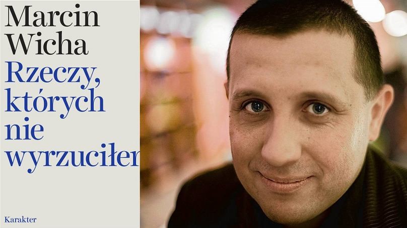 Marcin Wicha, Rzeczy, których nie wyrzuciłem - Wydawnictwo Karakter 2017