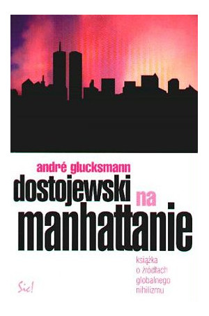dostojewski na manhattanie andre glucksman