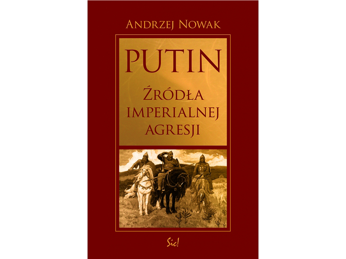 putin okładka andrzej nowak - Wydawnictwo Sic!