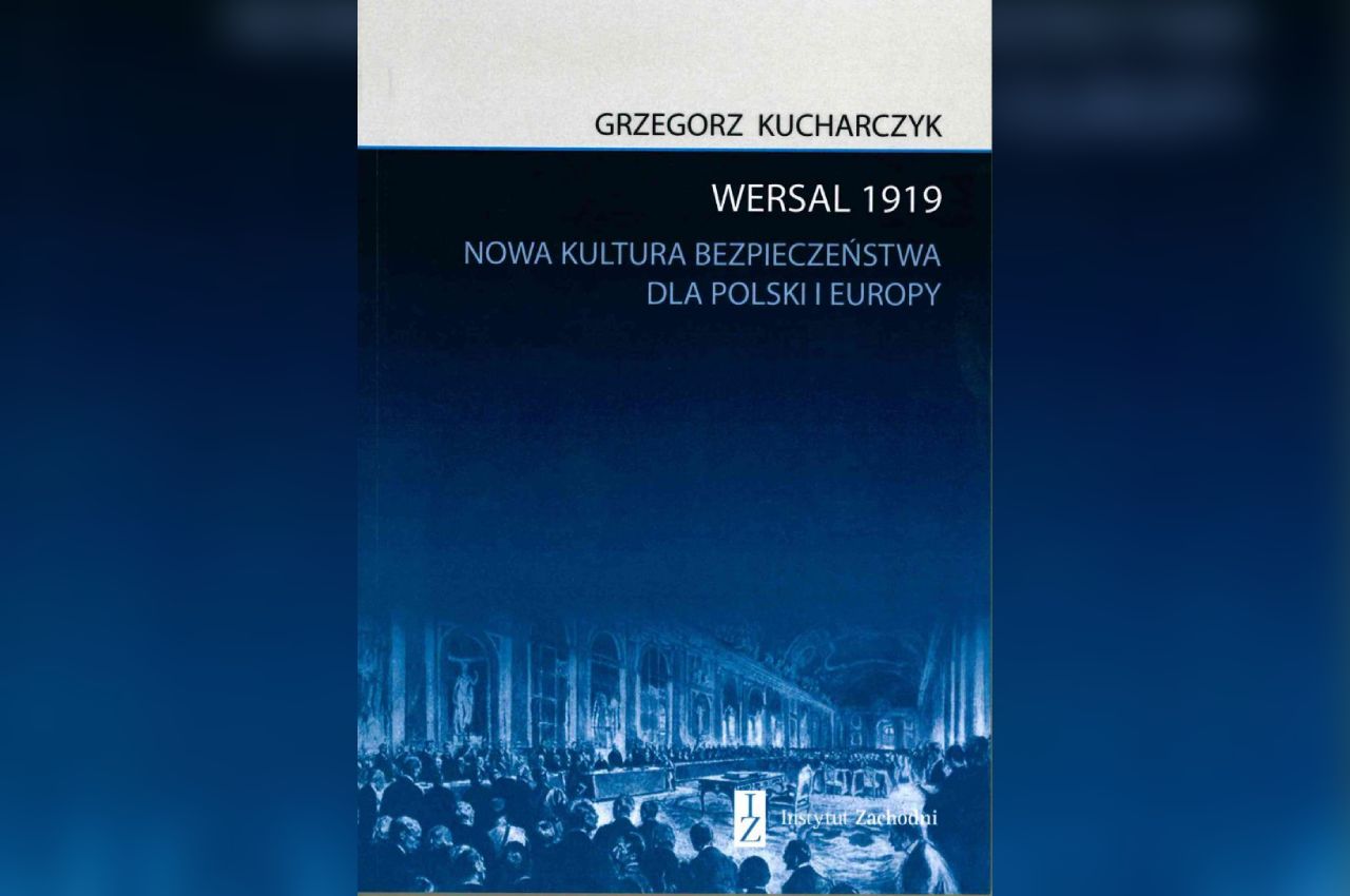 wersal 1919 grzegorz kucharczyk instytut zachodni - Instytut Zachodni