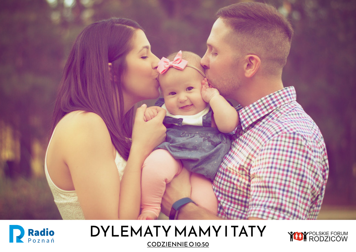 dylematy mamy i taty - Radio Poznań