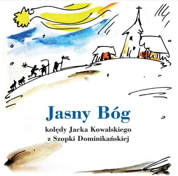pol_pl_Jasny-Bog-Koledy-Jacka-Kowalskiego-z-Szopki-Dominikanskiej-491_1
