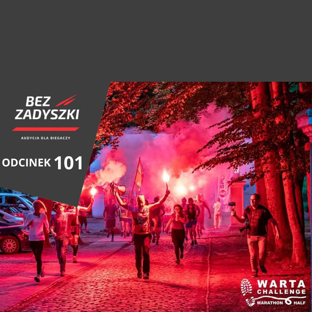 odcinek 101 - WARTA CHALLENGE Marathon&Half