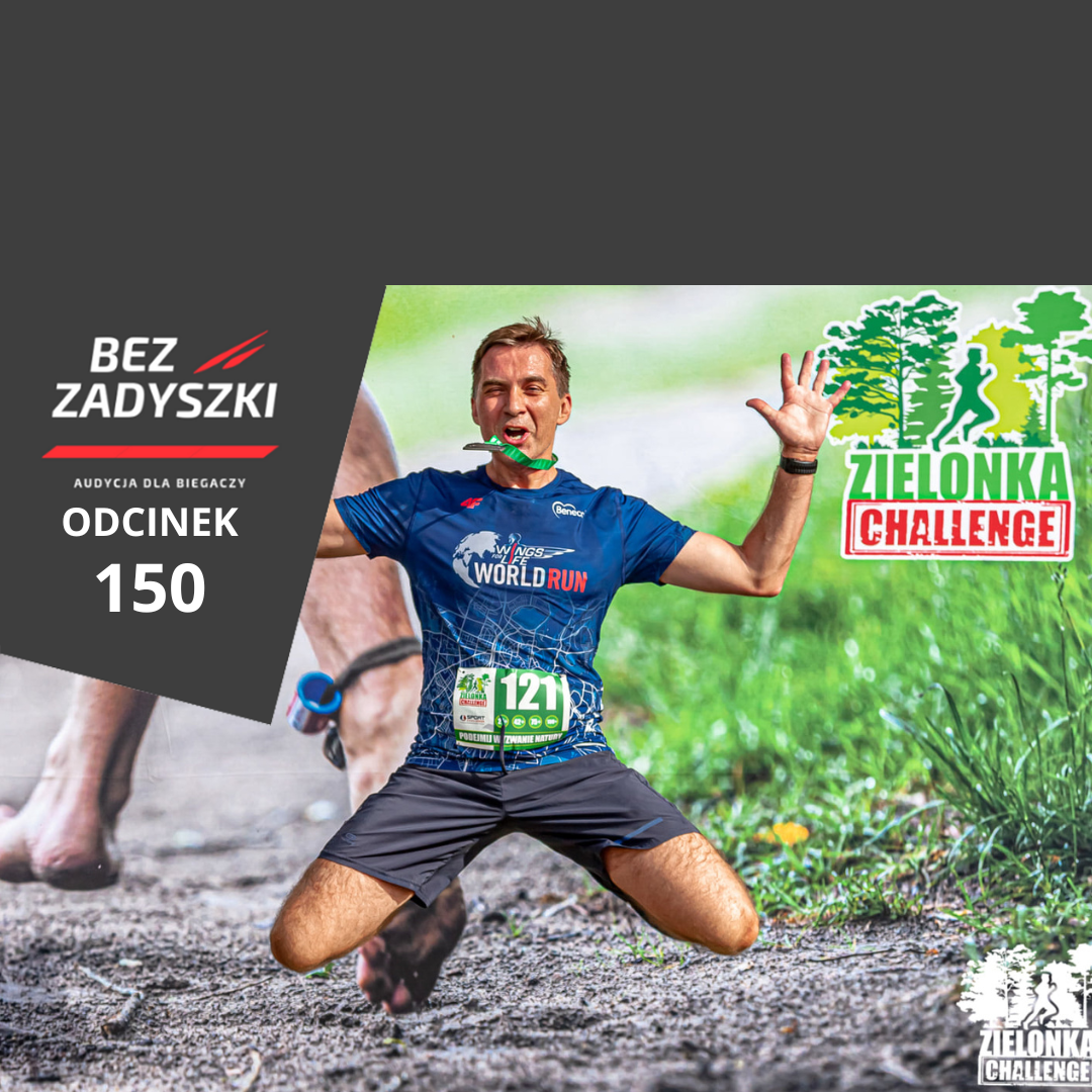 bez zadyszki 150 bz ok - Zielonka Challenge
