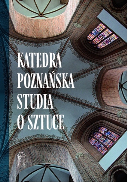 Katedra Poznańska. Studia o Sztuce - Okładka książki