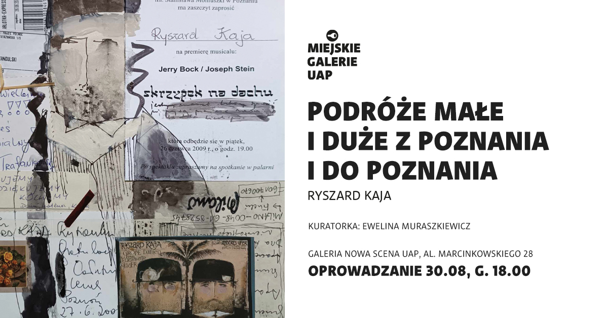 wystawa prac Ryszarda Kai - Miejskie Galeria UAP