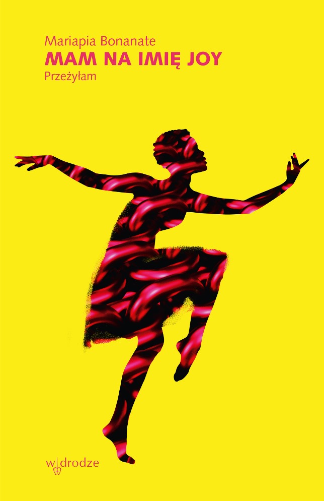 Mariapia Bonanate „Mam na imię Joy. Przeżyłam” - okładka książki