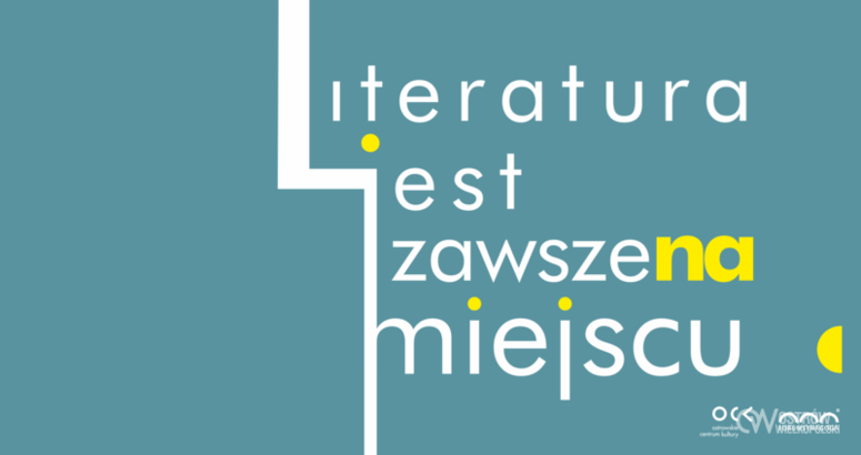 literatura jest zawsze na miejscu - Organizator