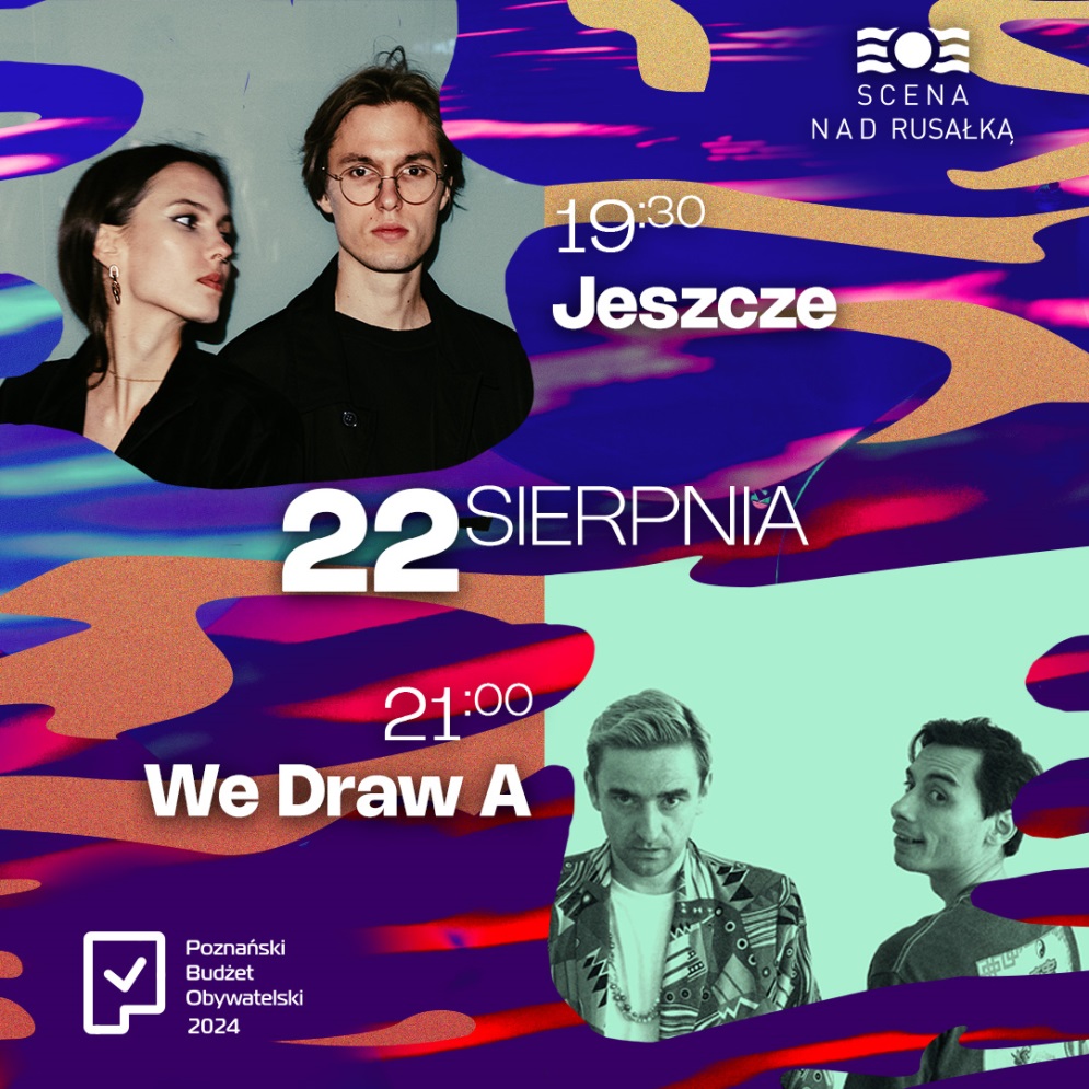 Scena nad Rusałką - Jeszcze i We draw A - Organizator