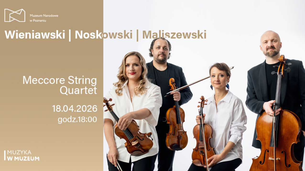 WIENIAWSKI | NOSKOWSKI | MALISZEWSKI – Koncert Meccore String Quartet - Organizator
