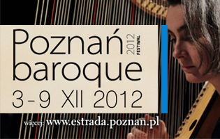 Festiwal Poznań Baroque 2012 - Poznań Baroque 2012
