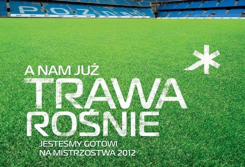 A nam trawa już rośnie - Euro Poznań 2012