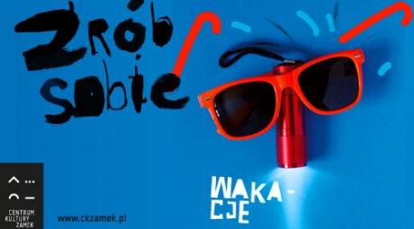 zrob sobie wakacje - CK Zamek