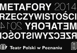 metafory rzeczywistosci - Metafory Rzeczywistości 2014