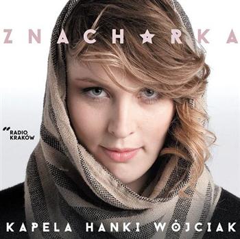 Kapela Hanki Wójciak - Znachorka