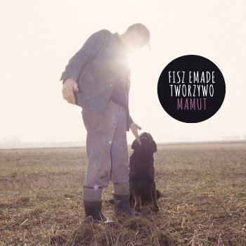 Fisz Emade Tworzywo - Mamut