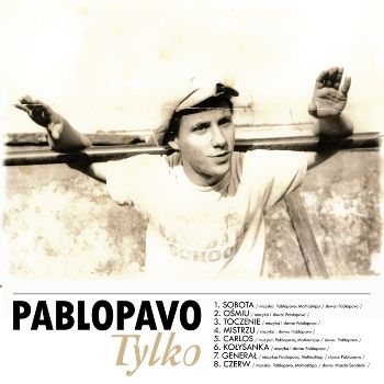 Pablopavo - Tylko